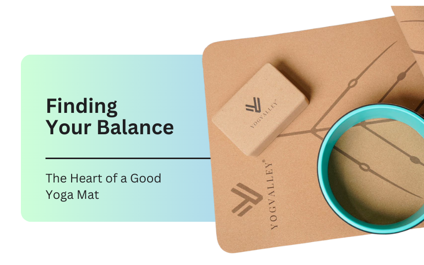 Finding Your Balance: The Heart of a Good Yoga Mat